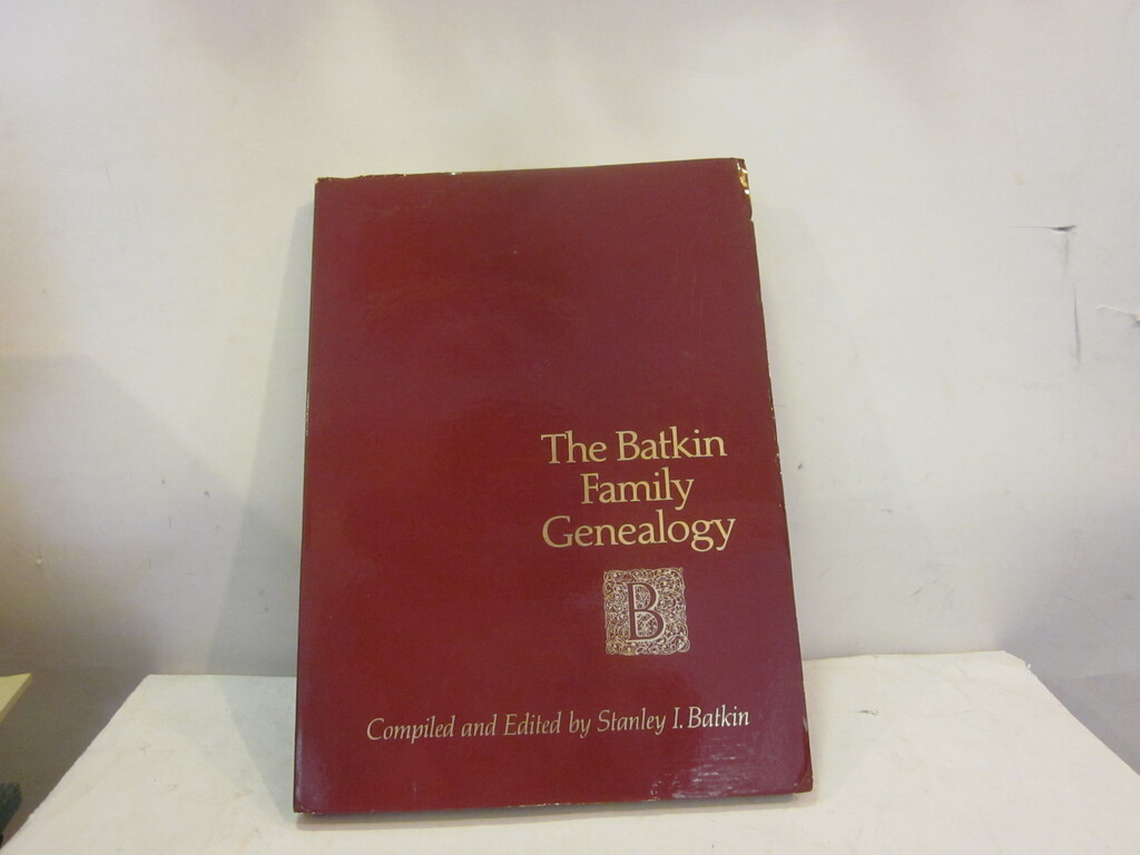 The Batkin Family Genealogy / Batkin, Stanley I. [Ed.] \ Drimmer ...